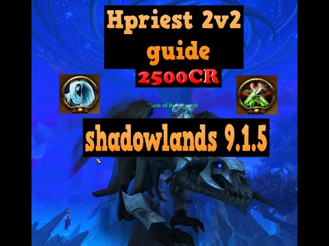 Hpriest/Rogue 2v2 Guide 2500cr! 9.1.5 Shadowlands