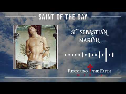 January 20th - St. Sebastian, Martyr - RTF Saint of the Day