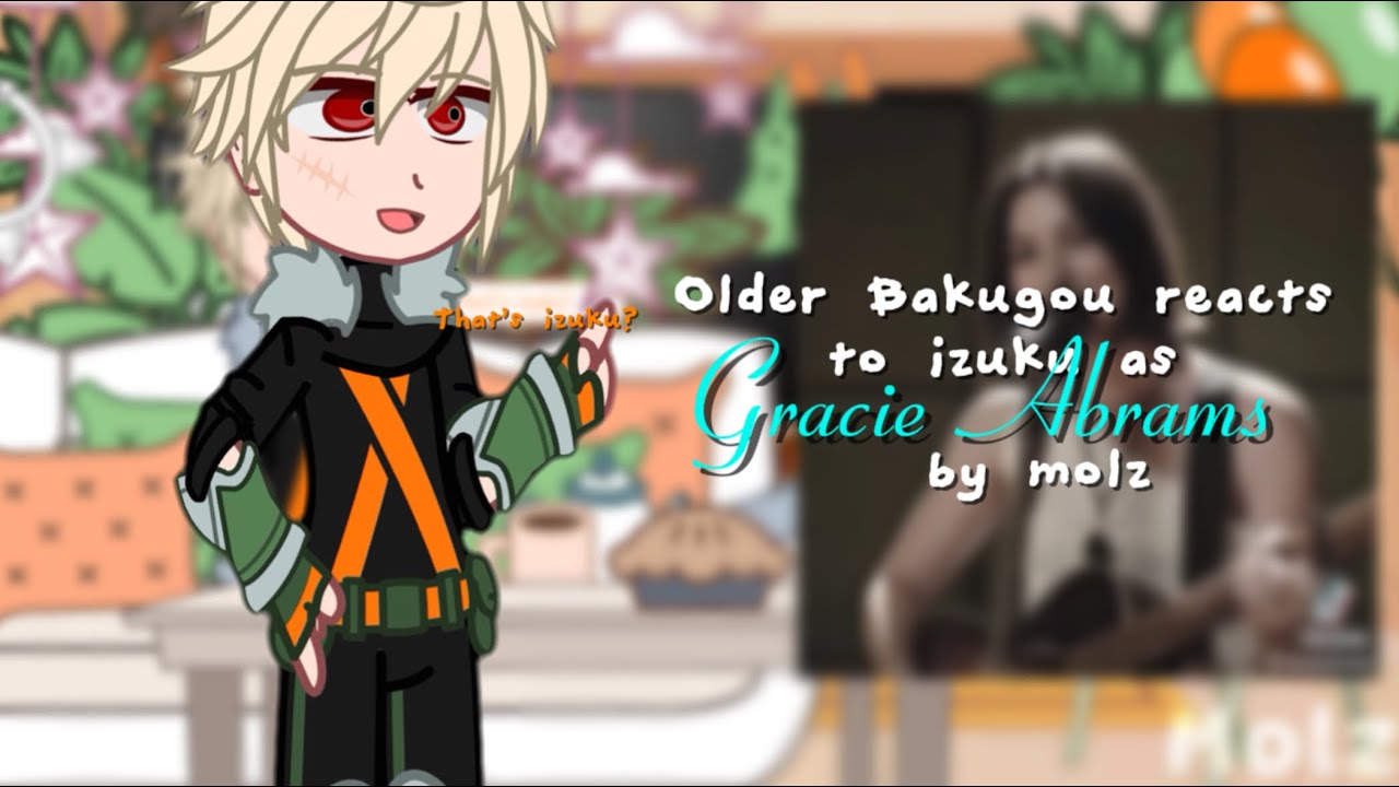 Older Bakugou reacts to izuku as Gracie Abrams | BkDk | bnha/mha | Gacha club