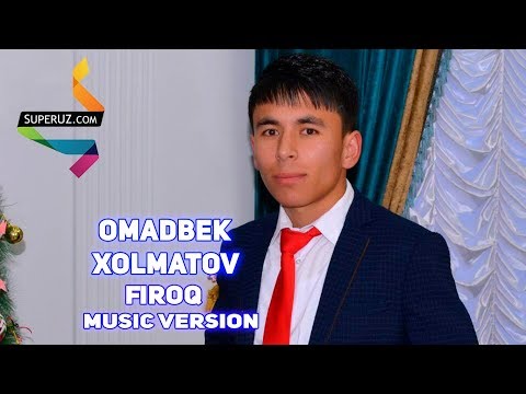 Омадбек Холматов — Фирок | Omadbek Xolmatov - Firoq