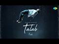 Talab Official Music Video Maahi Devishi Madaan Bharath Saaheal Saregama Originals