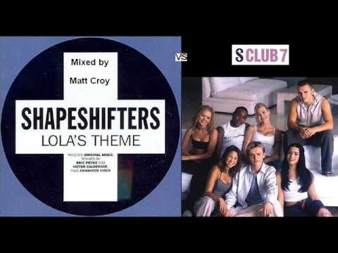 Shapeshifters vs S Club 7 - Lola Aint Gonna Wait For You [MattCroy Mashup]