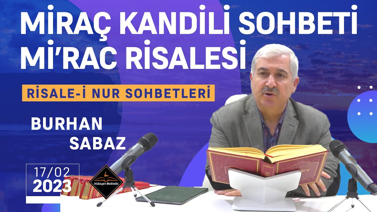 MİRAC RİSALESİ - MİRAÇ GECESİ KANDİL SOHBETİ - RİSALE-İ NUR SOHBETLERİ - 17.02.2023