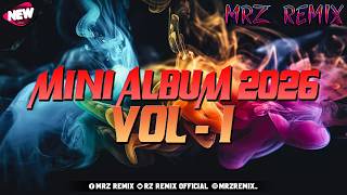 Download lagu MINI ALBUM VOL 1 !! DJ TERBARU TURBO KENCANG 2026 | ALBUM MRZ REMIX mp3