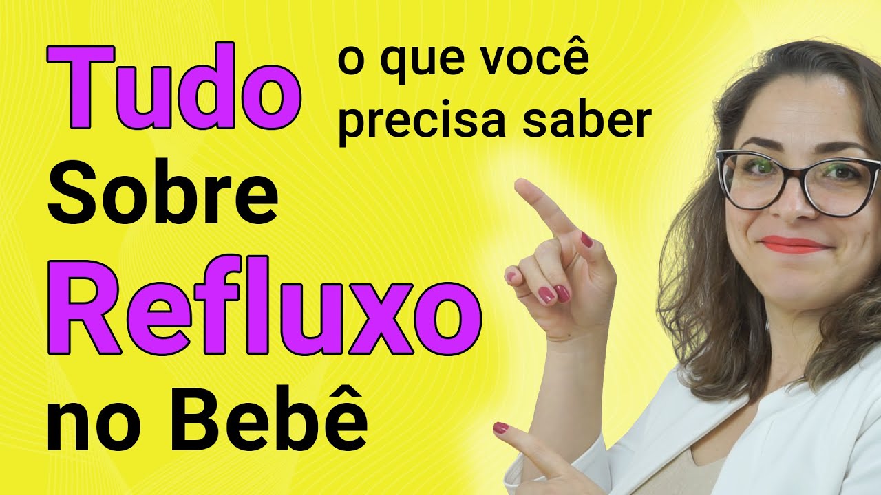 REFLUXO EM BEBÊ E RECÉM NASCIDO: Entenda o Problema e O Que Fazer em 5 Passos [Tratamento, Sintomas]
