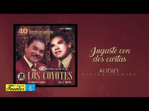 Los Coyotes - Jugaste a dos cartas (Audio) | Discos Fuentes