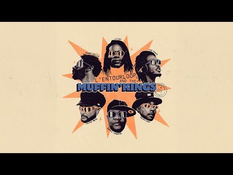 L'ENTOURLOOP - Muffin Kings ft Eesah, Hollow Point, Danny English, Echo Minott, Bunny General & More