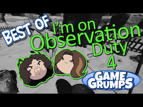 Best of Game Grumps: I'm On Observation Duty 4