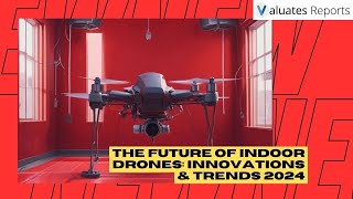 Indoor Drone Market Insights | Growth, Trends, and Innovations 2024 | 