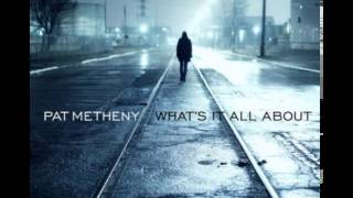 Pat Metheny - Alfie (What&#39;s It All About)  2011