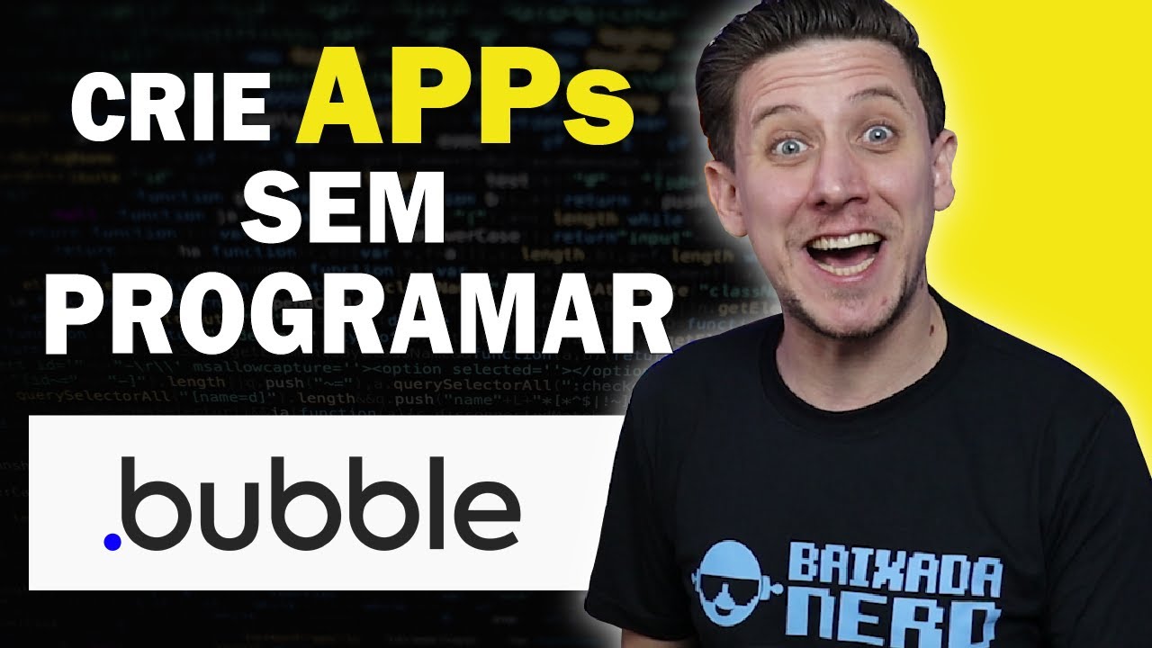 Como criar aplicativos Web sem programar? Conheça o Bubble, uma plataforma No-Code!