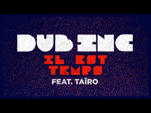 DUB INC - Il est temps feat Taïro (Lyrics Video Official) - Album "Futur"