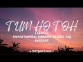  Tum Ho Toh (lyrics) - Vishal Mishra, Raj Shekhar, Hansika Pareek