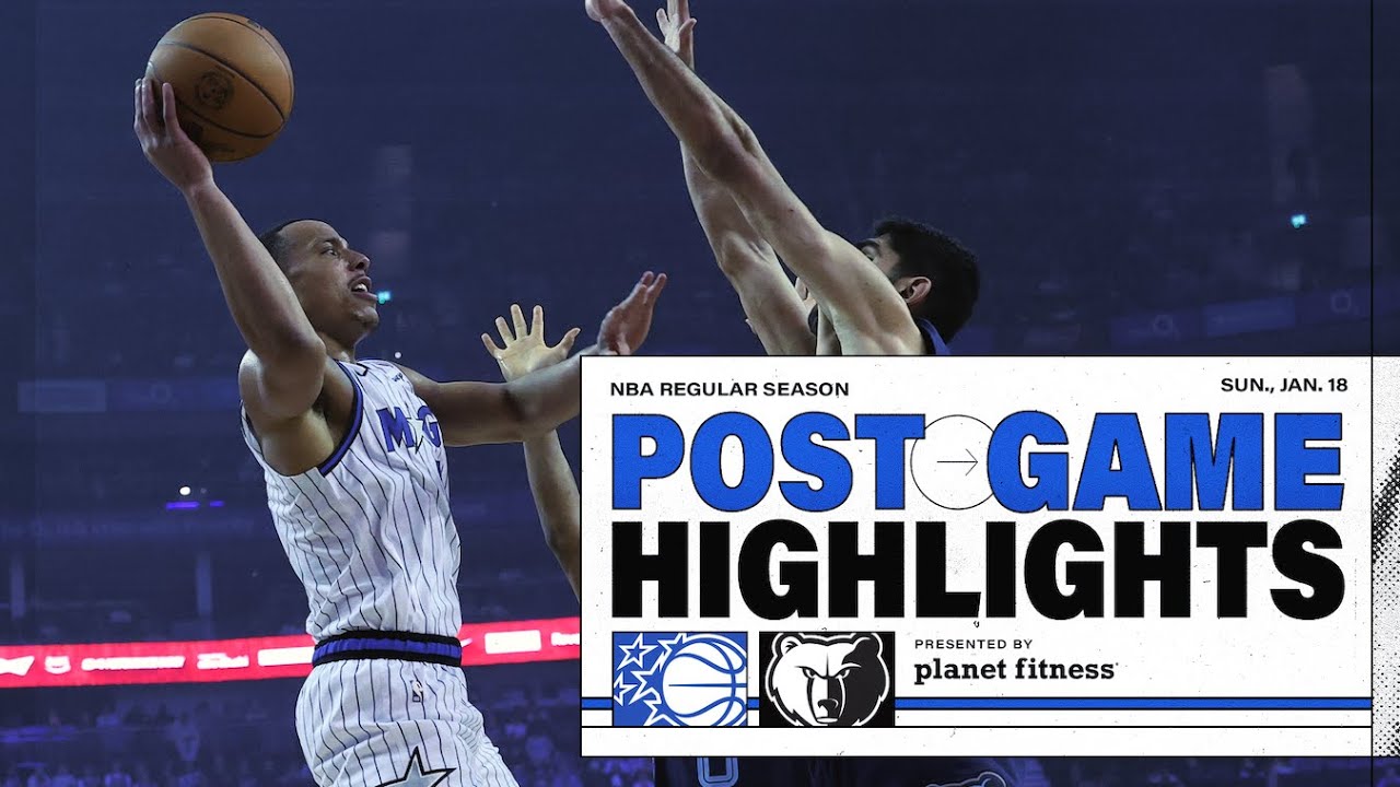 POSTGAME HIGHLIGHTS: ORLANDO MAGIC VS. MEMPHIS GRIZZLIES 1.18.26 PRESENTED BY PLANET FITNESS