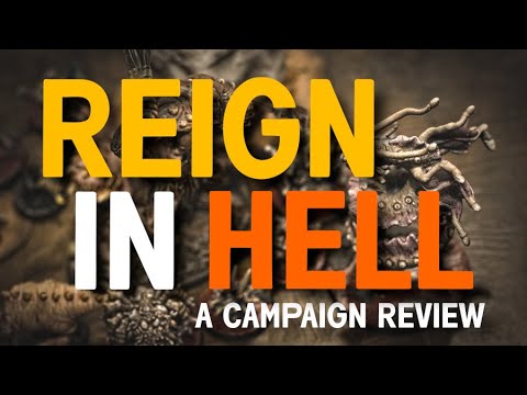 Reign in Hell: A Campaign Review