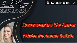 Download lagu KARAOKÊ: DESENCONTRO DO AMOR / AMADO BATISTA mp3