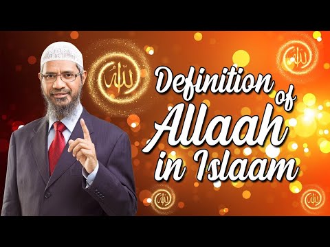 Dr Zakir Naik - Definition of Allah in Islam.