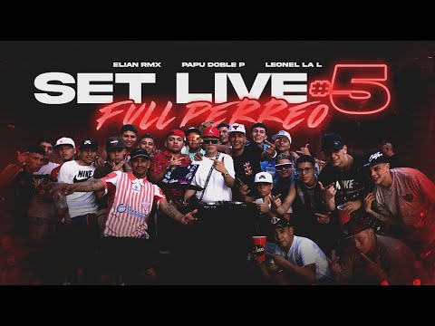 SET LIVE #5 - ELIAN RMX ft. @leonellal8626 & @papudoblep (FULL PERREO)