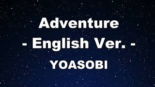 Karaoke♬ Adventure  (「アドベンチャー」English Ver. ) - YOASOBI 【No Guide Melody】 Instrumental, Lyric