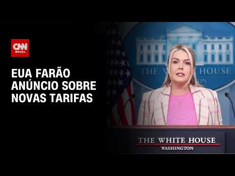 EUA farão anúncio sobre novas tarifas nesta quinta-feira (23), diz Casa Branca | CNN MERCADO