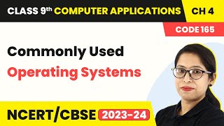 Commonly Used Operating Systems | Class 9 Computer Applications Chapter 4