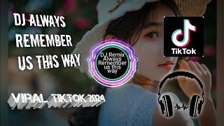 Download lagu DJ Remix Always Remember Us This Way Viral Tiktok 2024 mp3 Download lagu DJ Remix Always Remember Us This Way Viral Tiktok 2024 mp3
