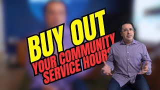 How to Buy Out Your Community Service Hours: Tips for Probation