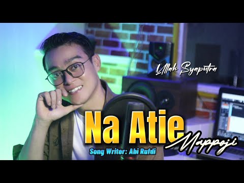 NA ATIE MAPPOJI // Ullah Syahputra // CIPT. ABI RAFDI (Version Cover)