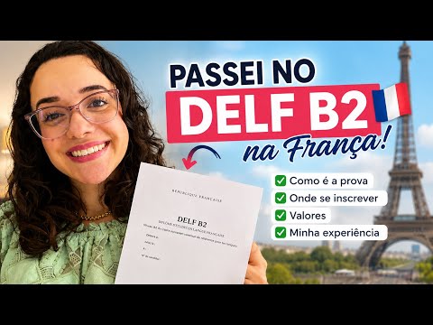 DELF B2: A prova que você precisa fazer depois de aprender francês | Minha experiência e preparação