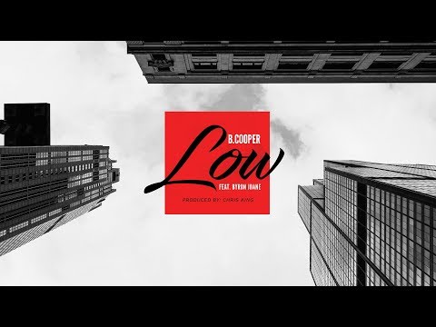 B.Cooper - Low feat. Byron Juane (prod. by Chris King)