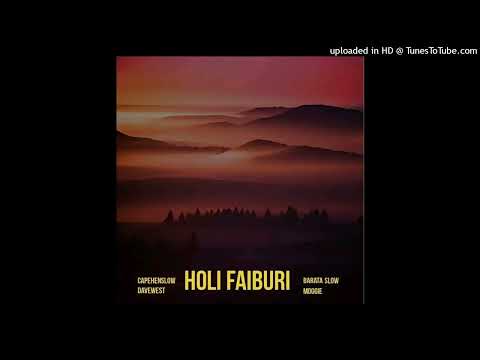 HOLI FAIBURI(2023)CapehenSlow Feat. Dave West, Barata Slow & Moggie