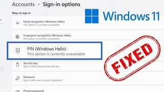 Windows Hello Pin -This option is currently unavailable - Windows 11 |