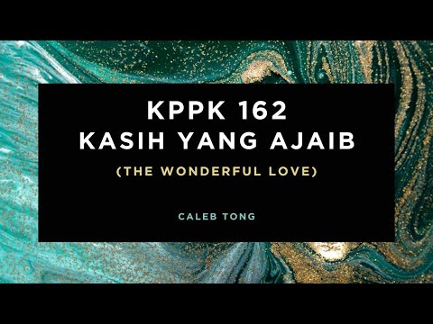 KPPK 162 - KASIH YANG AJAIB (The Wonderful Love)