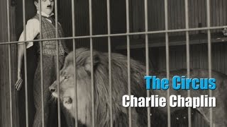 Charlie Chaplin - The Lion's Cage (The Circus)