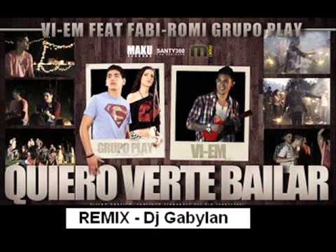 Grupo Play & Vi em   Quiero verte bailar   remix dj Gabylan