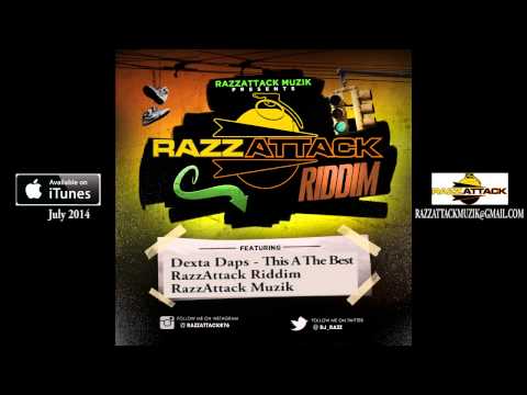 Dexta Daps - This A The Best ( Razz Attack Riddim )
