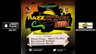 Dexta Daps - This A The Best ( Razz Attack Riddim )