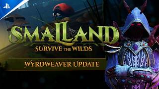 Smalland: Survive the Wilds – Wyrdweaver Update 2026 | PS5 Trailer Trailer