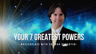 Dr John Demartini Masterclass - Application of Values &amp; Accessing your 7 Greatest Powers