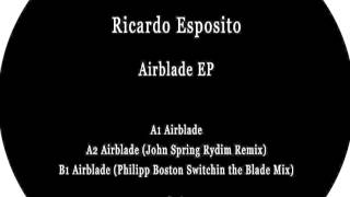 Ricardo Esposito - Airblade (Philipp Boston Switchin the Blade Mix) - BTAIM 003
