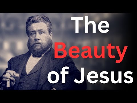 The Beauty of Jesus - Charles Spurgeon Devotional - "Morning and Evening"