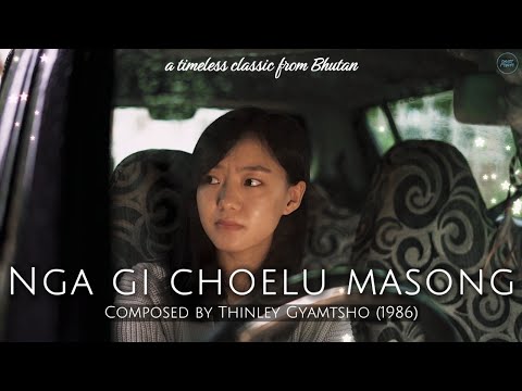 NGA GI CHOELU MASONG  @SonamWangchen Singay W ft. @oohlekzin  KJN @smartpsycho15 @MStudioBhutan