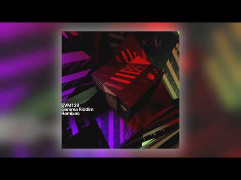 EVM128 - Gamma Riddim [Audio]