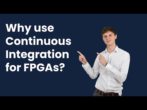Why use Continuous Integration for FPGA design?