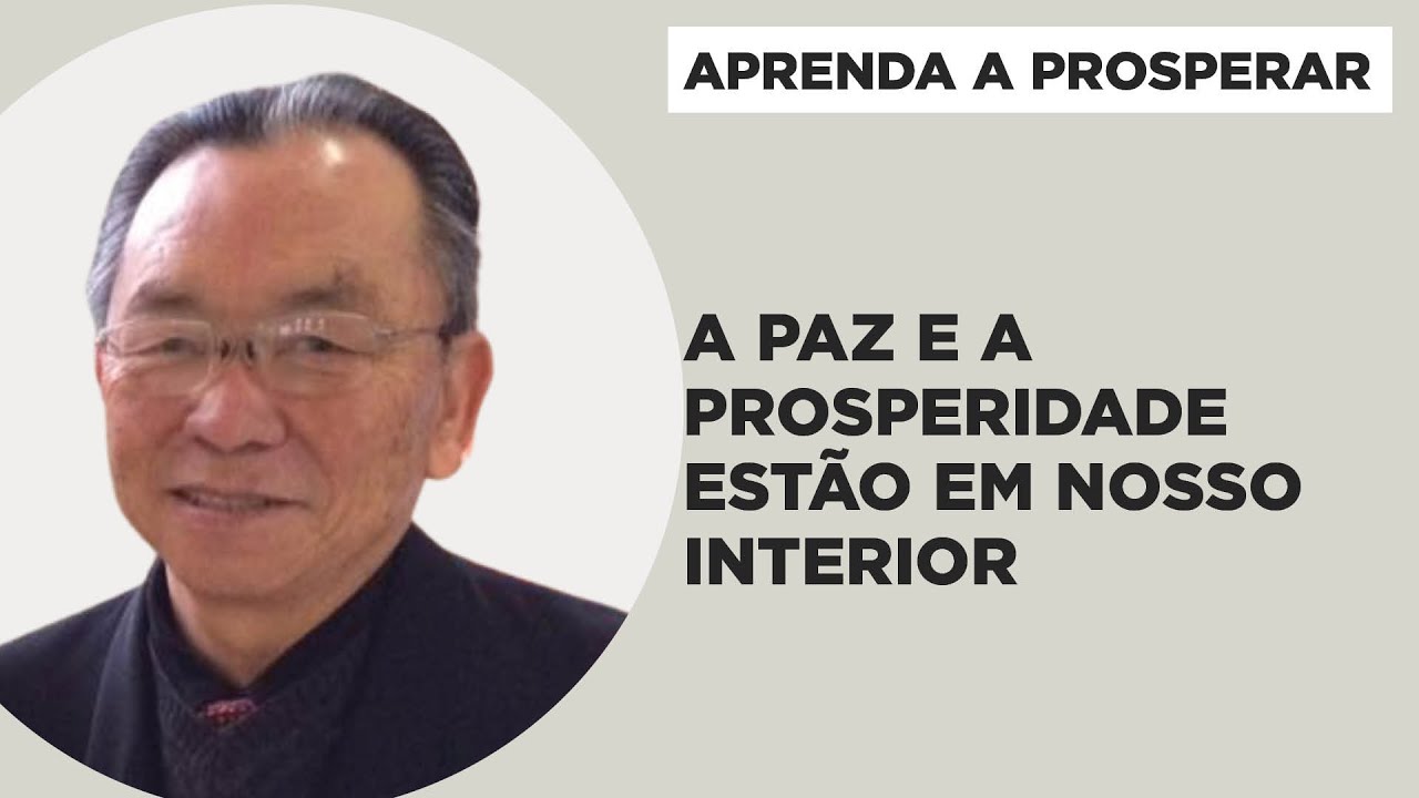 A paz e a prosperidade estão em nosso interior - Aprenda a Prosperar