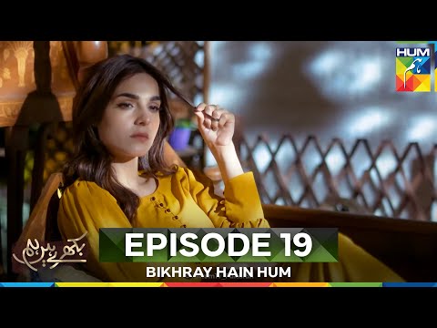 Bikhray Hain Hum Episode 19