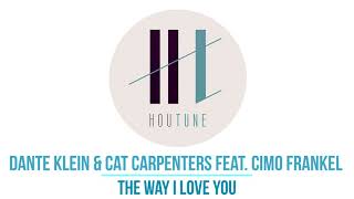 Dante Klein &amp; Cat Carpenters feat. Cimo Frankel - The Way I Love You [Spinnin]
