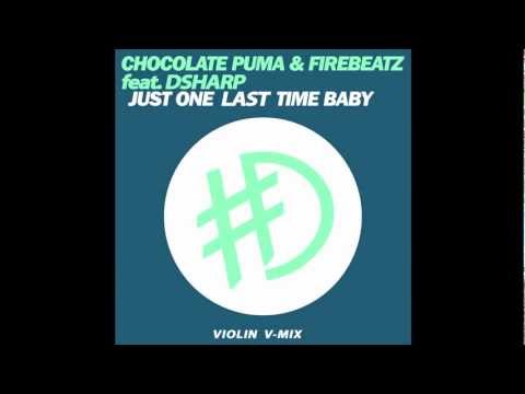 Chocolate Puma & Firebeatz- Just One More Time Baby (DSharp Violin V-Mix)