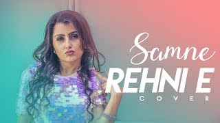 Samne Rehni E (Full Audio) SOLO | Shreya Khanna | COVER | Pav Dharia | New Songs 2018