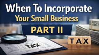 When To SETUP A Corporation EXPLAINED (Pt. 2)